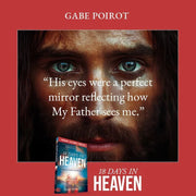18 Days in Heaven: I Left My Body. I Met Jesus. What He Told Me Will Alter Your Eternity.